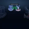 Everton vs Crystal Palace Prediction, Betting Tips & Preview | Premier League