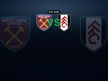 West Ham vs Fulham Prediction, Betting Tips & Preview | EFL Cup
